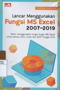 Lancar menggunakan fungsi ms. excel 2007 - 2019