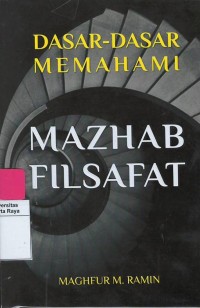 Dasar - dasar memahami mazhab filsafat