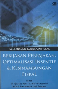 Kebiajakan perpajakan : optimalisasi insentif & kesinambungan fiskal