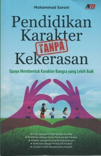 Pendidikan karakter tanpa kekerasan : upaya membentuk karakter bangsa yang lebih baik