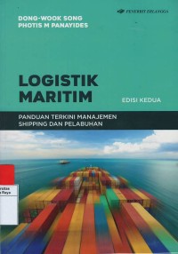 Logistik maritim : panduan terkini manajemen shipping dan pelabuhan