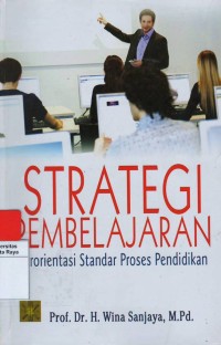 Strategi pembelajaran : berorientasi standar proses pendidikan