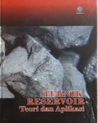 Teknik reservoir : teori dan aplikasi