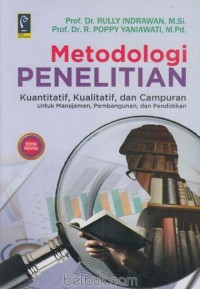 Metodologi penelitian : Kuantitatif, kualitatif, dan campuran untukbmanjemen, pembangunan, dan pendidikan