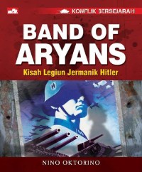 Konflik bersejarah band of aryans : Kisah legiun Jermanik Hitler