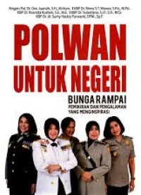 Polwan untuk negeri : bunga rampai pemikiran dan pengalaman yang menginspirasi