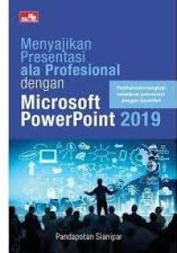 Menyajikan presentasi ala profesional dengan microsoft power point 2019