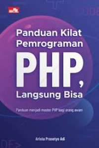 Panduan kilat pemrograman php langsung bisa: panduan menjadi php bagi orang awam