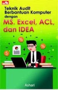 Teknik audit berbantuan komputer dengan ms.excel, acl dan idea