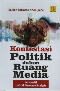 Kontestasi politik dalam ruang media: perspektif critical discourse analysis