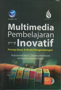 Multimedia pembelajaran yang inovatif: prinsip dasar & model pengembangan