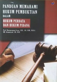 Panduan memahami hukum pembuktian dalam hukum perdata dan hukum pidana