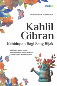 Kahlil Gibran : Kehidupan Bagi Sang Bijak