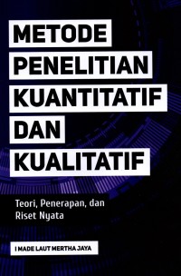 Metode Penelitian Kuantitatif dan Kualitatif : Teori, Penerapan, dan Riset Nyata