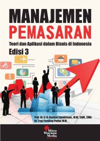 Manajemen Pemasaran : Teori Dan Aplikasi Dalam Bisnis Di Indonesia