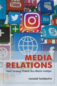 Media relations: teori, strategi, praktik, dan media intelijen