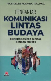 Pengantar komunikasi lintas budaya: menerobos era digital dengan sukses