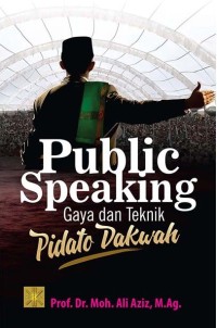 Public Speaking : Gaya Dan Teknik Pidato Dakwah