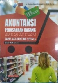 Akuntansi Perusahaan Dagang Aplikasi Program Zahir Accounting Versi 6 Sesuai PSAK Terbaru