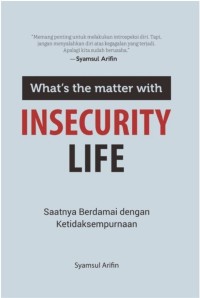 What's the matter with insecurity life: Saatnya berdamai dengan ketidaksempurnaan