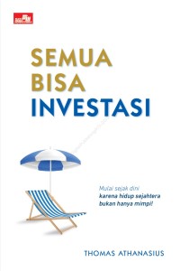 Semua bisa investasi: mulai sejak dini karena hidup sejahtera bukan hanya mimpi