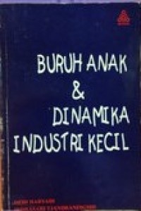 Buruh anak dan dinamika industri kecil