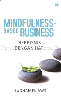 Mindfulness-based business: Berbisnis dengan hati
