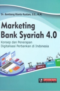 Marketing bank syariah 4.0: Konsep dan penerapan digitalisasi perbankan di Indonesia