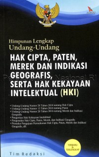 Himpunan lengkap undang-undang hak cipta, paten, merek, dan indikasi geografis serta hak kekayaan intelektual (HKI)