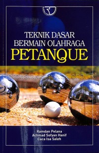 Teknik Dasar Bermain Olahraga Petanque