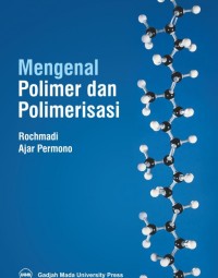 Mengenal Polimer dan Polimersasi