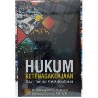 Hukum Ketenagakerjaan Dalam Teori dan Praktik di Indonesia