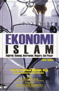 Ekonomi Islam : sejarah, konsep, instrumen, negara, dan pasar