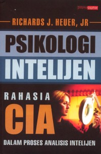 Psikologi Intelijen: rahasia CIA dalam proses analisis intelijen