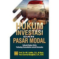 Hukum Investasi dan Pasar Modal : sebuah kajian kritis terhadap kemudahan untuk berusaha