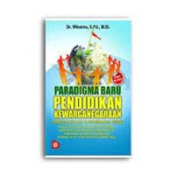 Paradigma Baru Pendidikan Kewarganegaraan : Panduan Kuliah di Perguruan tinggi