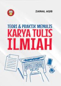 Karya Tulis Ilimiah : teori & praktik menulis