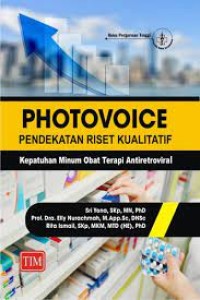Image of Photovoice pendekatan riset kualitatif : kepatuhan minum obat terapi antiretroviral
