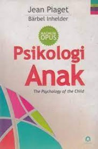 Psikologi Anak : the psychologi of the child