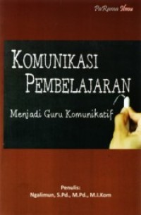 Komunikasi pembelajaran menjadi guru komunikatif