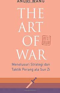 The art of war: menelusuri strategi dan taktik perang ala Sun Zi