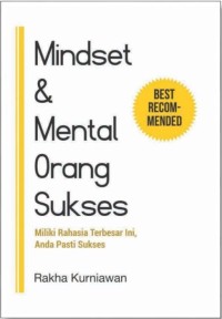 Mindset dan mental orang sukses :miliki rahasia terbesar ini, anda pasti sukses