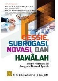 Cessie, subrogasi, novasi, dan hawalah dalam penyelesaian sengketa ekonomi syariah