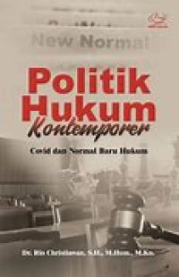 Politik Hukum Kontemporer : covid dan normal baru hukum