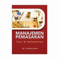 Manajemen Pemasaran Teori dan Implementasi