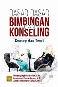 Dasar-Dasar Bimbingan Konseling : konsep dan teori