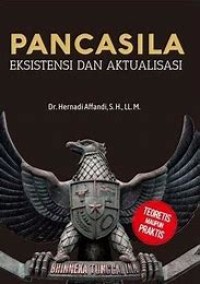 Pancasila : eksistensi dan Aktualisasi