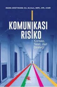 Komunikasi Risiko : konsep, teori, dan strategi