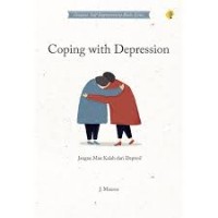 Coping With Depression : jangan mau kalah dari depresi!