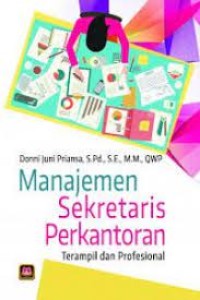 Manajemen Sekretaris dan Perkantoran : terampil dan profesional